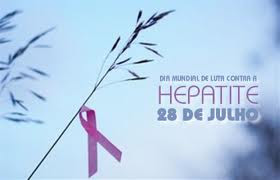 28 DE JULHO - Dia Mundial da Luta Contra Hepatites Virais