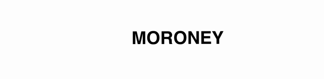 MORONEY (SOON)
