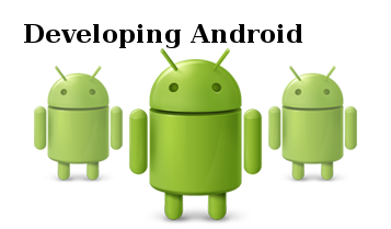 Developing Android