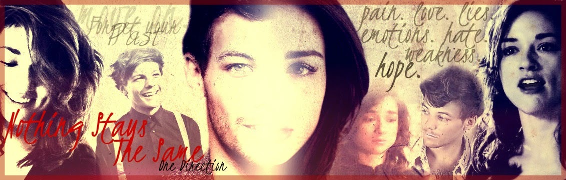  Nothing Stays The Same - Louis Tomlinson Fanfiction (Befejezett)