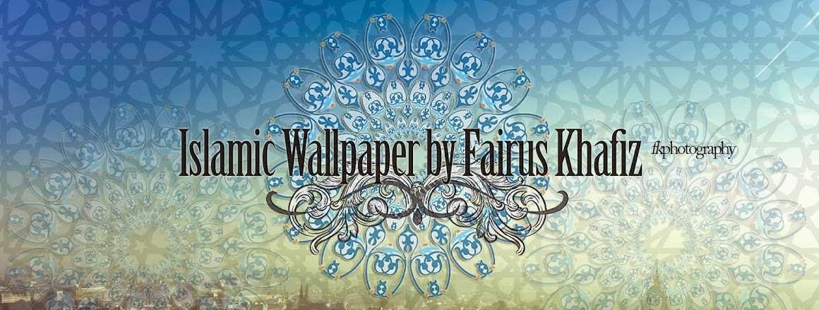Islamic Wallpaper by Fairus Khafiz