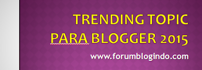 2 Top Trending Topic para Blogger 2015