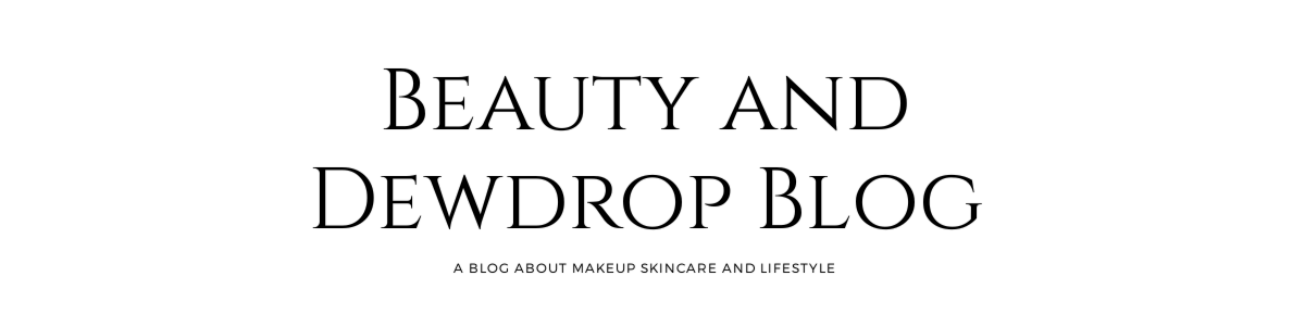 Beauty & Dewdrop Blog