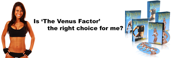 The Venus Factor: The Right Choice for Me?