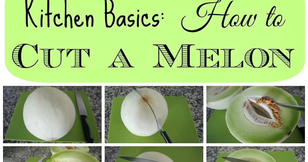 Kitchen Basics How to Cut a Melon! Diane's Vintage Zest!