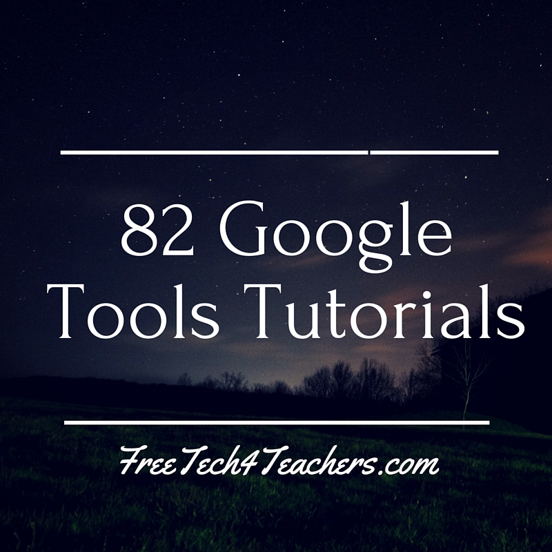 82 Google Tools Tutorial Videos Free Technology For Teachers