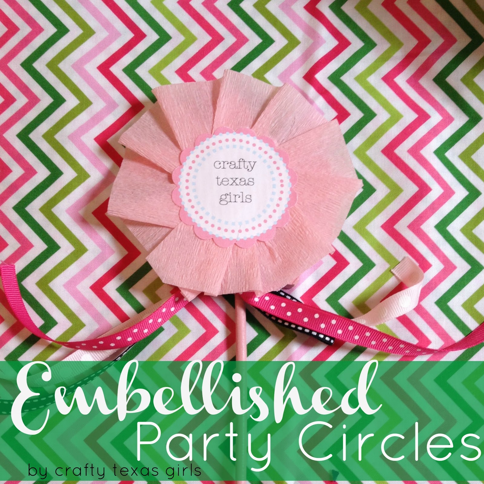 Crafty Texas Girls: Crafty How To: Embellished Party Circles