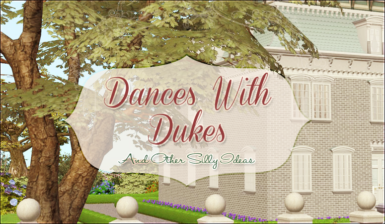 Dances With Dukes (And Other Silly Ideas)