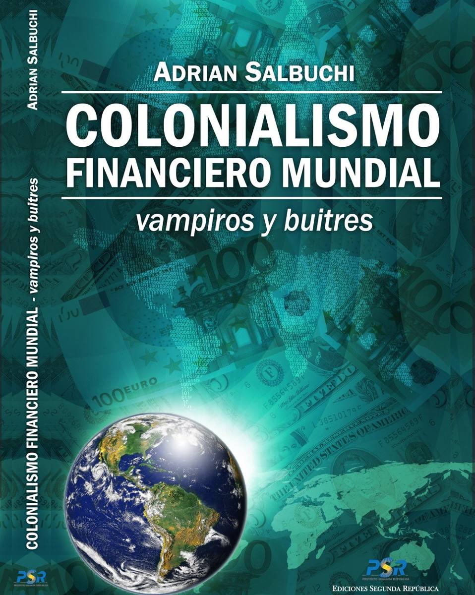 Colonialismo Financiero Mundial - Vampiros y Buitres