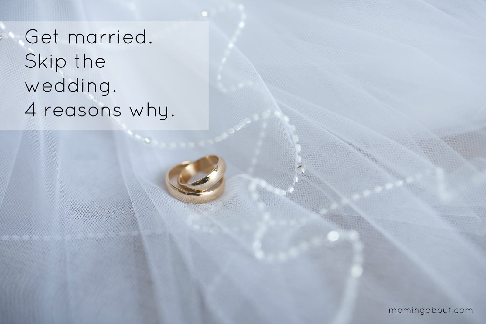 4 reasons to get married but skip the wedding