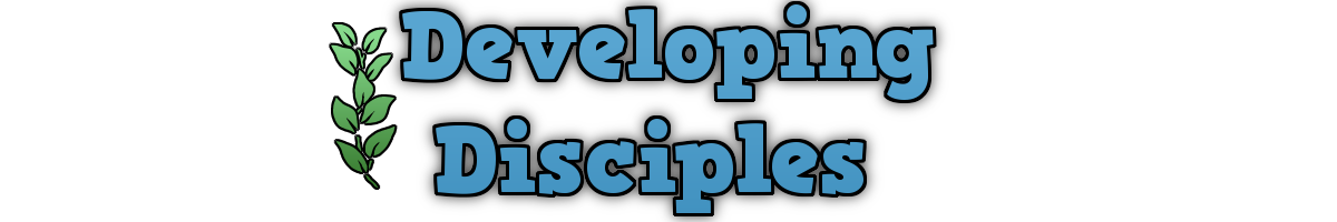       Developing        Disciples  :