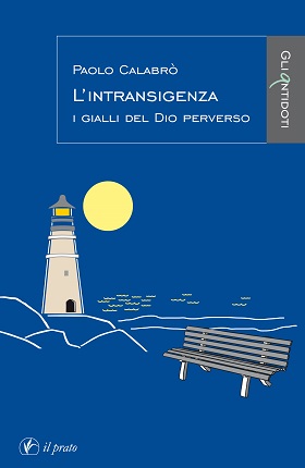 L'intransigenza - I gialli del Dio perverso vol. 1