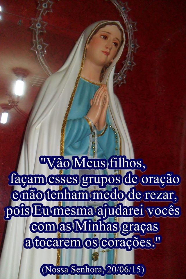 Arca dos Últimos Tempos: 20/06/15 - Mensagem de Nossa Senhora em São José  dos Campos/SP