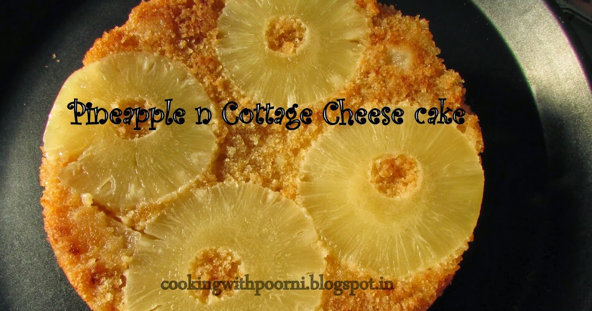 Cooking with Poorni Pineapple n Cottage Cheese Cake(eggless)