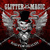 DEFOX RECORDS and HEART OF STEEL RECORDS are proud to annunce the brazilian GLITTER MAGIC