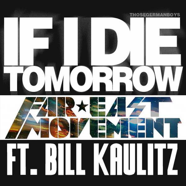 IF I DIE TOMORROW if i die tomorrow: