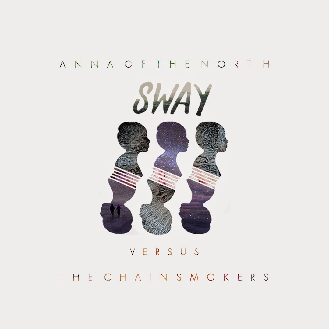 Anna of the North - Sway The Chainsmokers Remix
