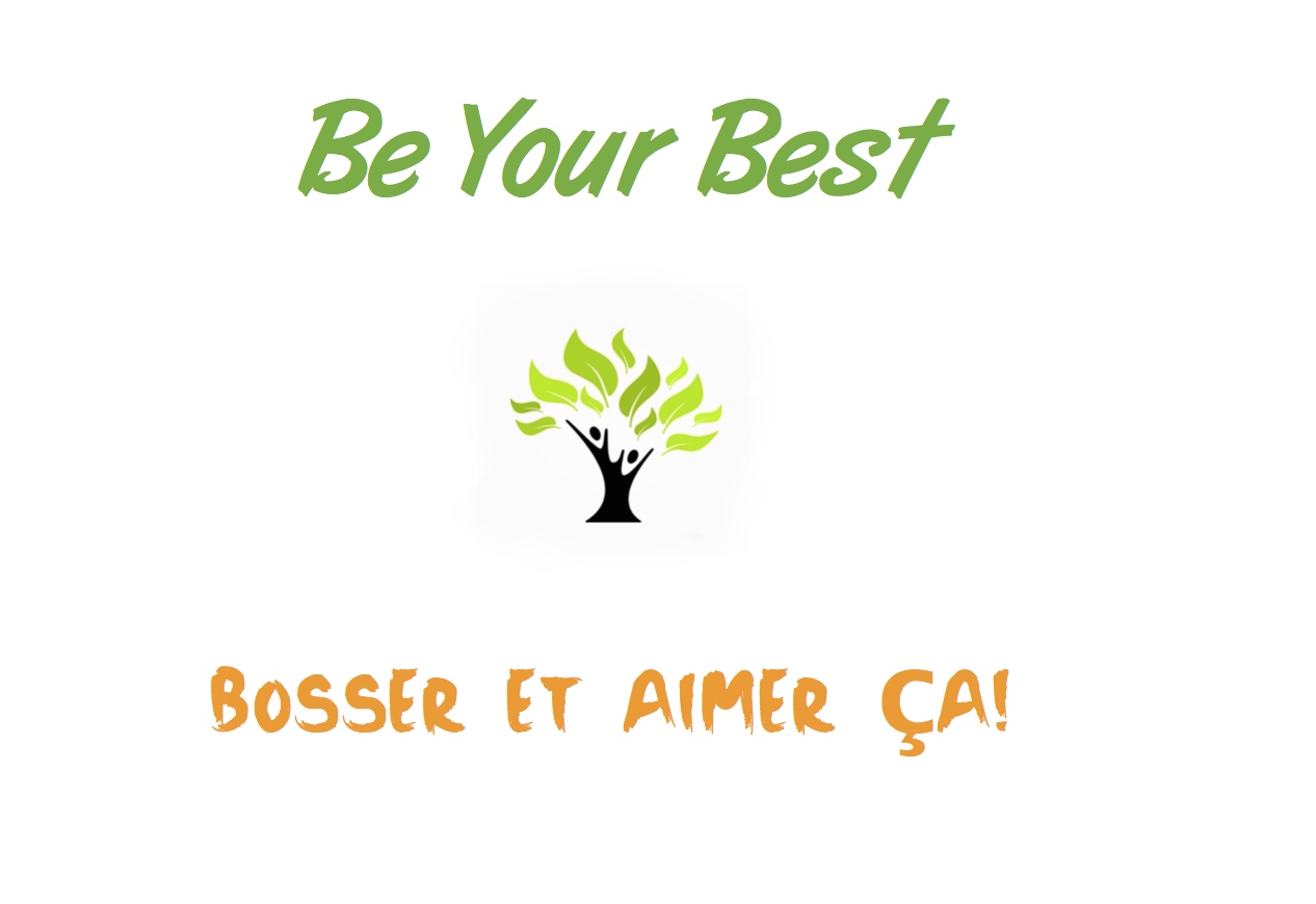 Be Your Best - Bosser et Aimer ça!