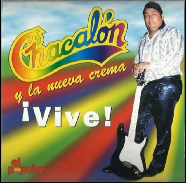 Chacalon y la nueva crema – el rey vive : el popular(Completo)-1998-PERU