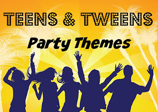 Party Themes for Teens & Tweens