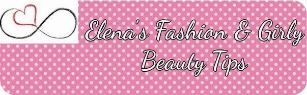 Elena's fashion & girly beauty tips