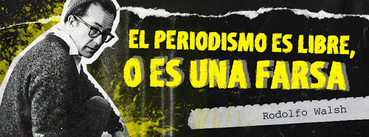 Rodolfo Walsh. Periodista y escritor argentino que puso la comunicación al servicio del pueblo