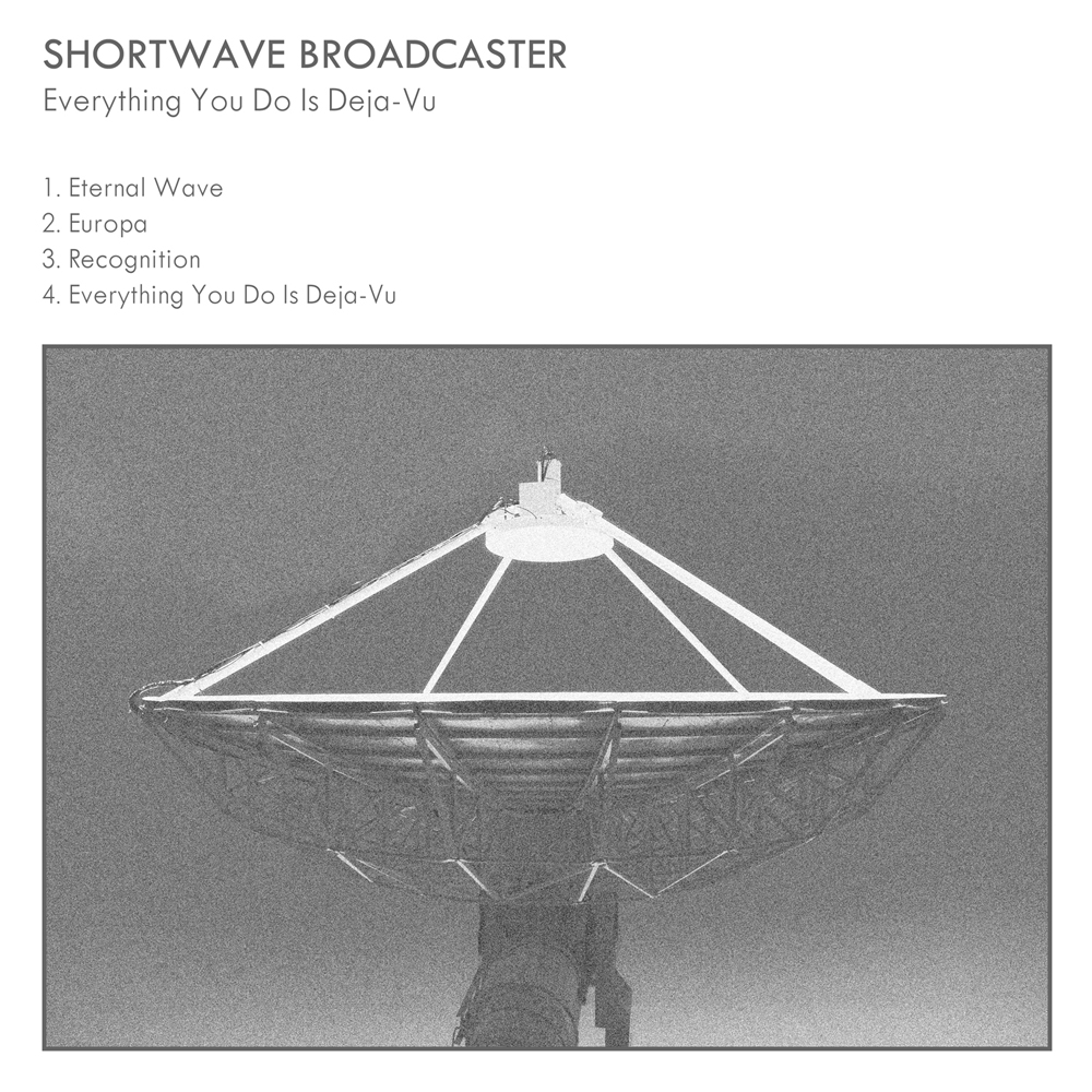 Shortwave Broadcaster Everything You Do Is DejaVu (2013) review It