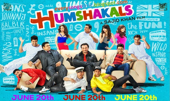 Humshakals 2014 Movie Songs Lyrics And Videos Saif Ali Khan Ritiesh Deshmukh Ram Kapoor Bipasha Basu Tamannah Bhatia Esha Gupta Lyrics World Humshakals movie songs (version 1.0.0.3) is available for. lyrics world