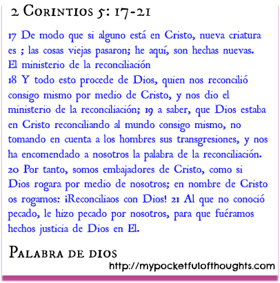 English Version https://mypocketfulofthoughts.com//2013/03/word-of-god-2-corinthians-5-17-21.html 2 Corintios 5: 17-21