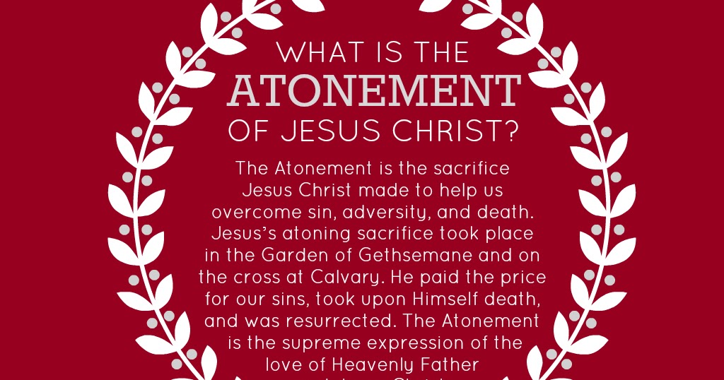 All Things Bright and Beautiful: Come Follow Me: What is the Atonement