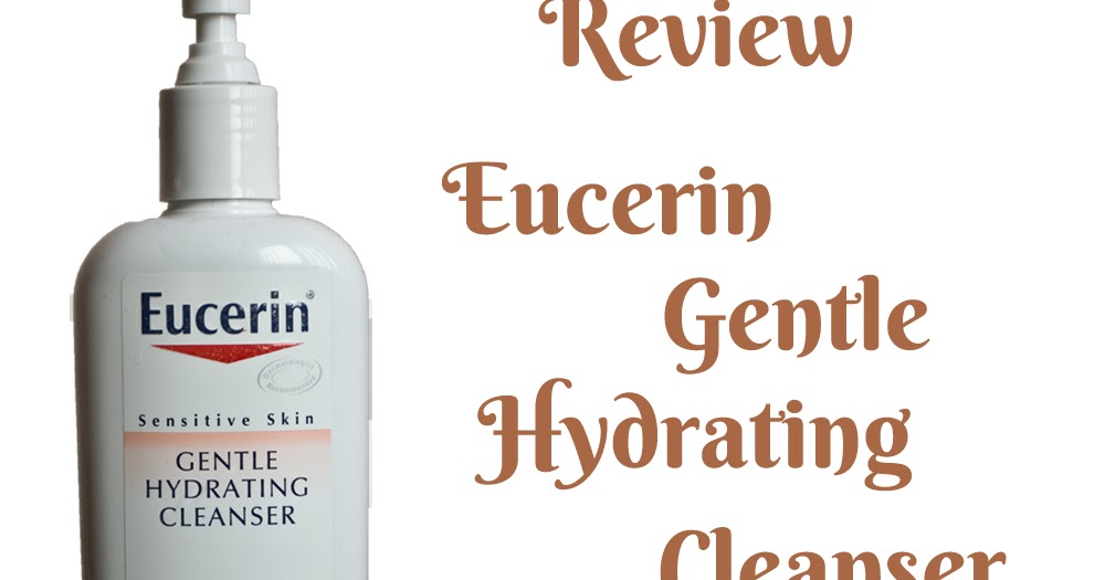 Eucerin Gentle Hydrating Cleanser Sihaya's World