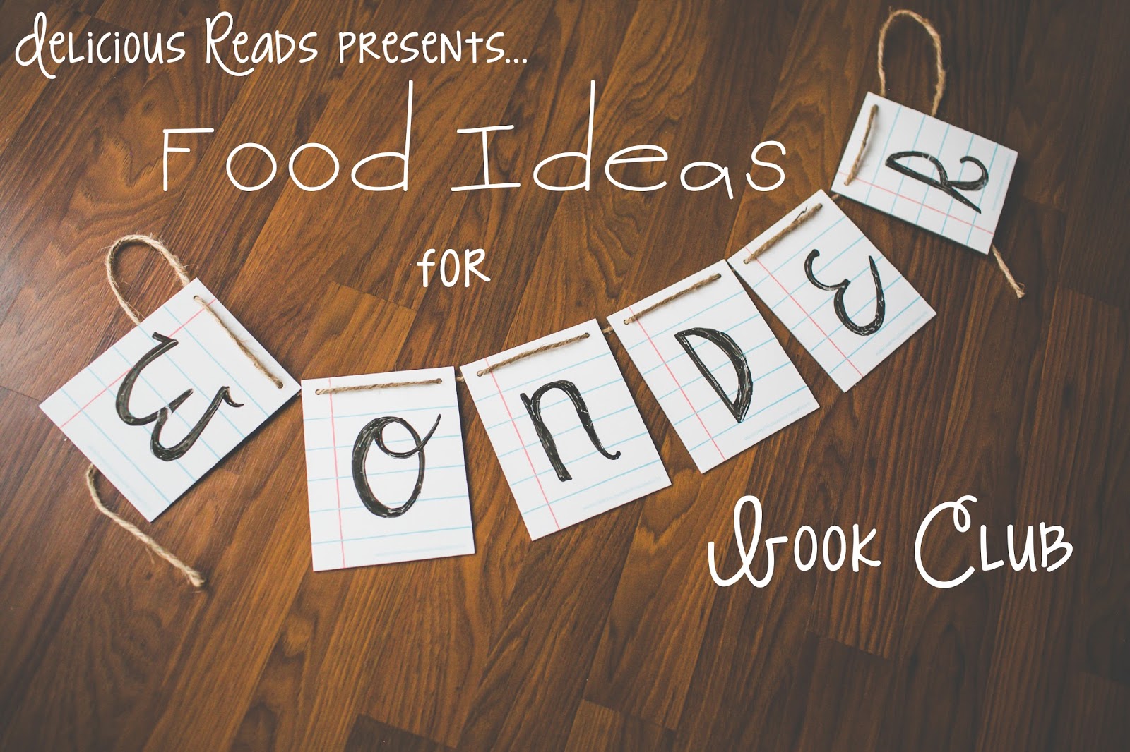 Delicious Reads: Food Ideas for \u0026quot;Wonder\u0026quot; {by RJ Palacio}