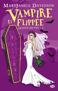 [Davidson, MaryJanice] Queen Betsy - Tome 6: Vampire et flippée Vampire+et+flippée