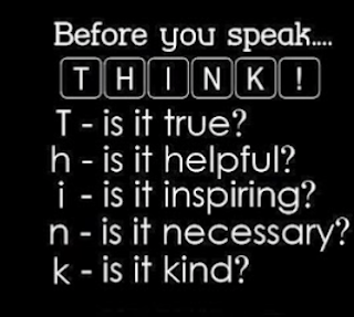 Before you speak, think!