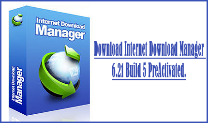 Internet Download Manager [IDM] V5.14 With Full Activation