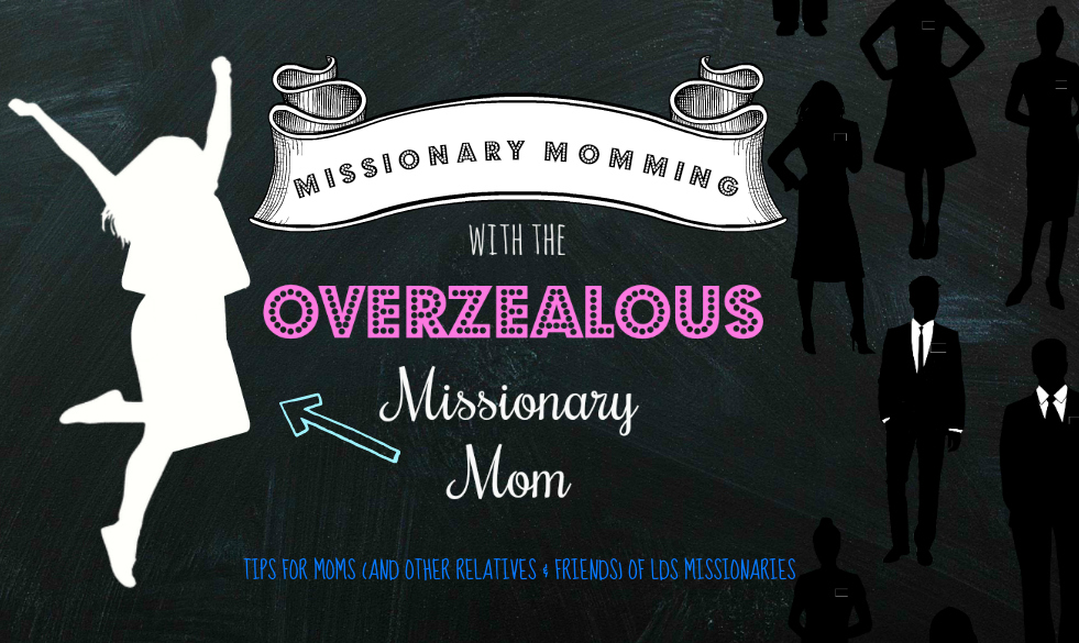 Missionary Momming with the Overzealous Missionary Mom