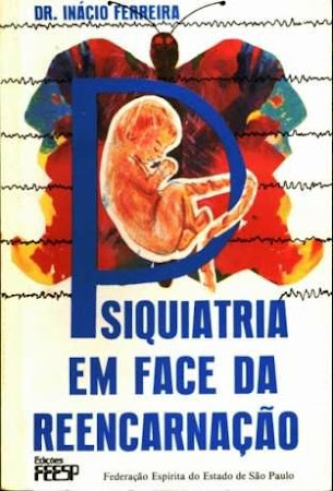 PSIQUIATRIA EM FACE DA REENCARNAÇÃO