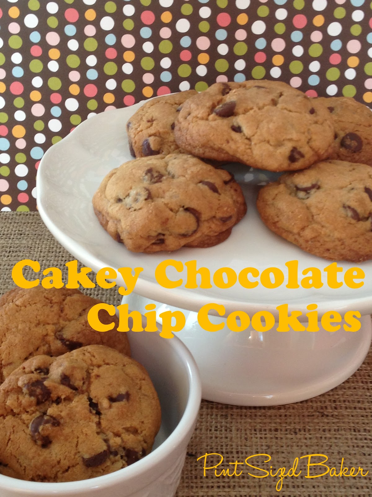 Cakey Chocolate Chip Cookies Pint Sized Baker
