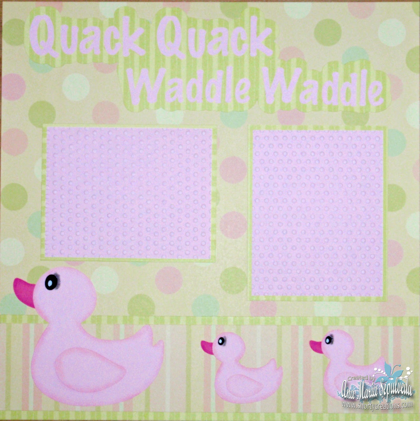 SHORTY CREATIONS: Quack Quack Waddle Waddle