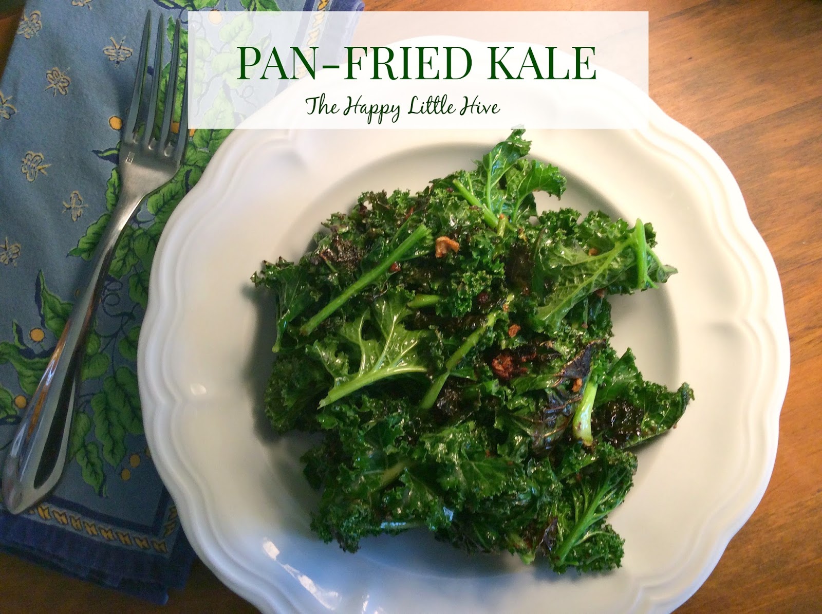 The Happy Little Hive PanFried Kale