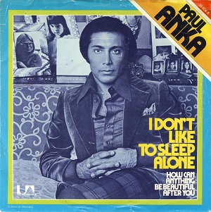 Paul Anka - I don´t like sleep alone:歌詞+翻譯 - 音樂庫