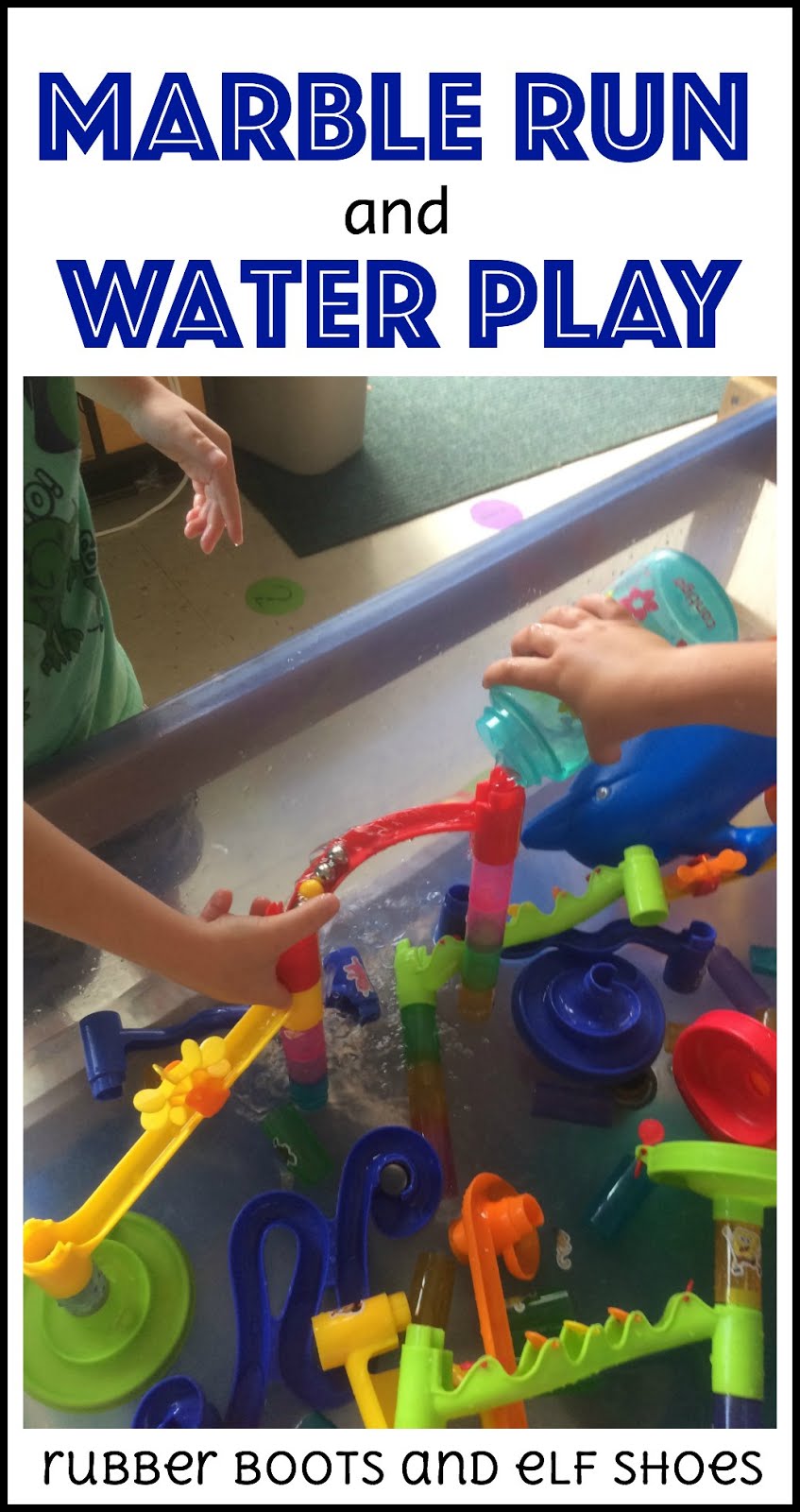 marble run + water = fun rubber boots and elf shoes