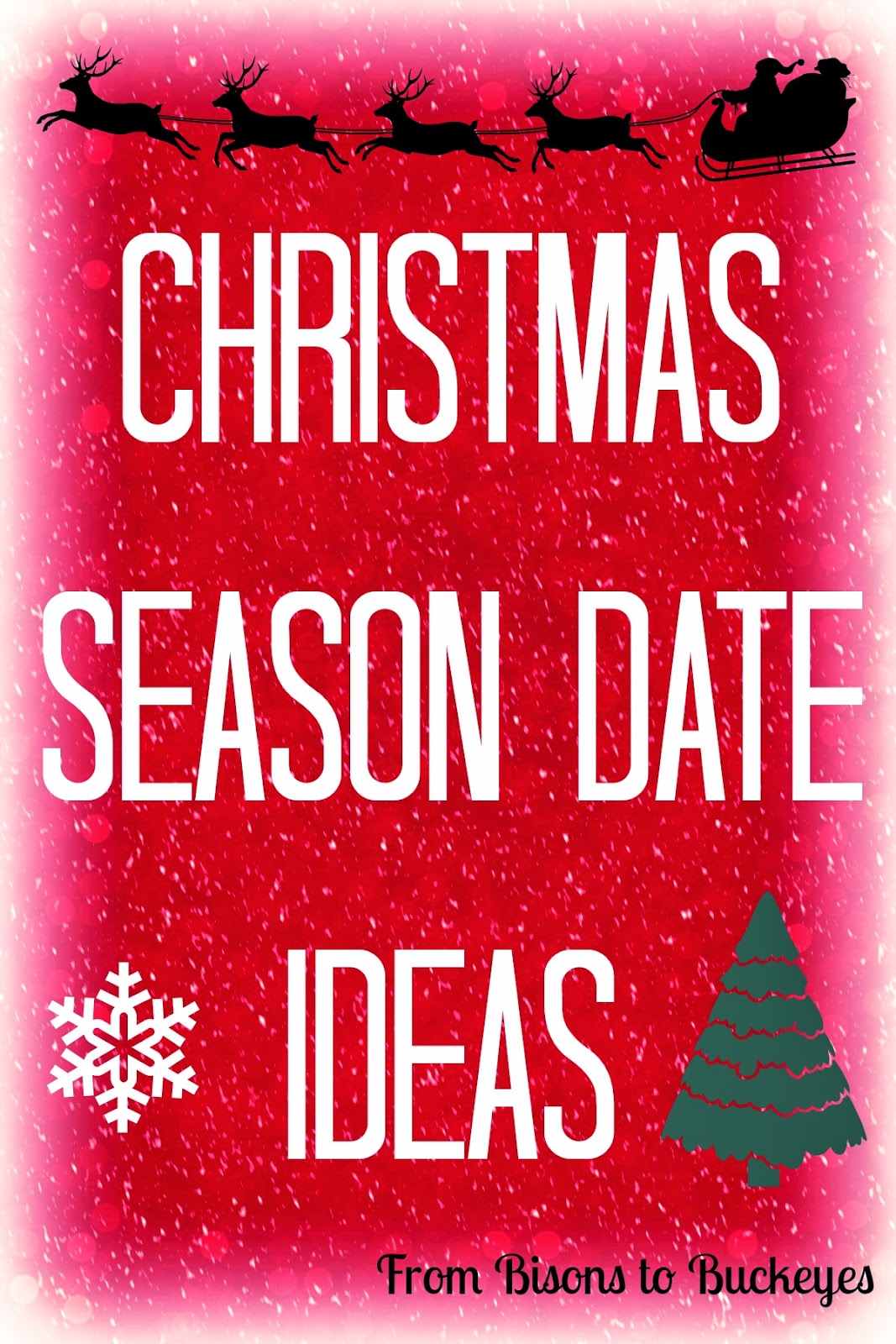 Christmas Season Date Ideas Enduring All Things