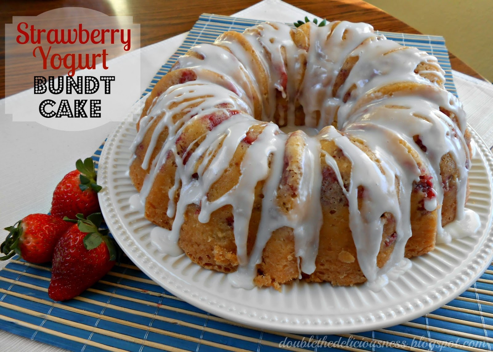 Double the Deliciousness Strawberry Yogurt Bundt Cake Double the Deliciousness Strawberry Yogurt Bundt Cake