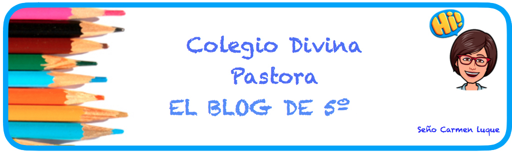 Divina Pastora.  “El blog de 5º  “. BIENVENIDOS.