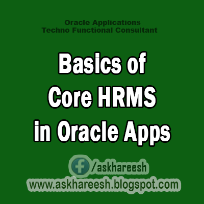 Basics of Core HRMS in Oracle Apps