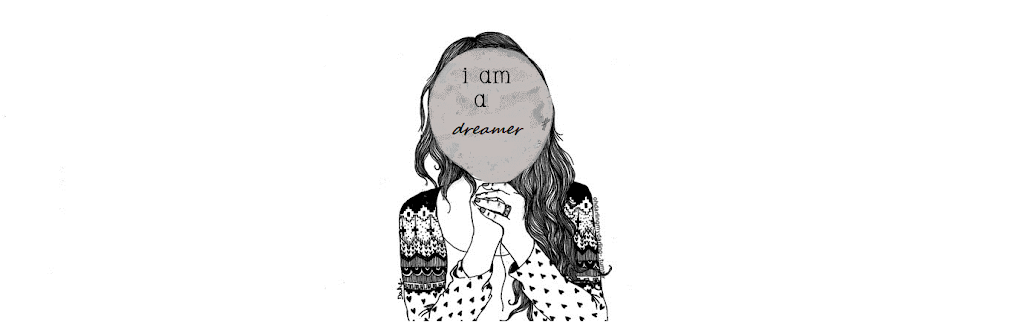 i am a dreamer
