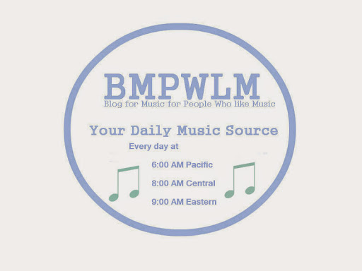 Your Daily Music Source Blog For Music For People Who Like Music