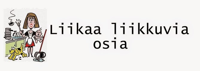 Liikaa liikkuvia osia