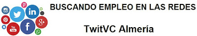 TwitVC Almería. Ofertas de empleo, Facebook, LinkedIn, Twitter, Infojobs, bolsa de trabajo, cursos